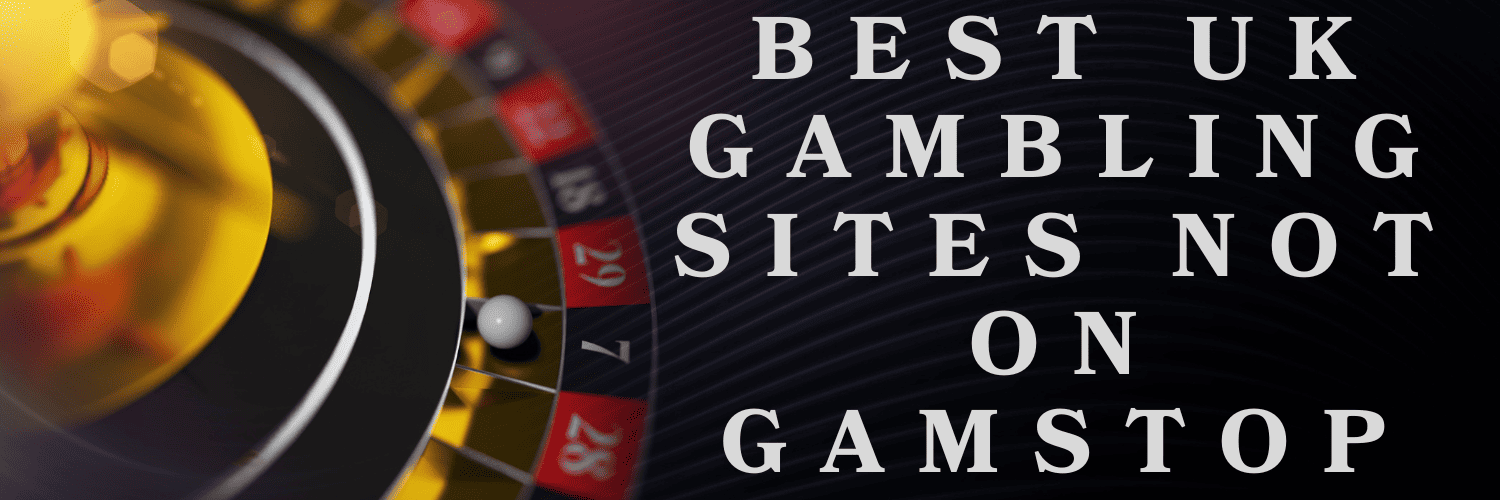 Best Non GamStop Websites for Online Gambling -1673318262